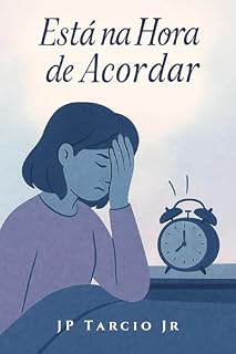 Livro Está na Hora de Acordar: Não dá mais para continuar dormindo. (Diálogos Profundos)