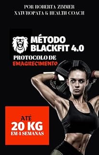Livro Método BlackFit 4.0 Protocolo de Emagrecimento: -20kg em 4 Semanas com Detox, Desinflamação e Reeducação Alimentar
