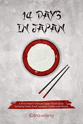 14 Days in Japan: A First-Timer’s Ultimate Japan Travel Guide Including Tours, Food, Japanese Culture and History