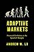 Adaptive Markets: Financial Evolution at the Speed of Thought