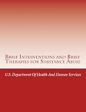 Brief Interventions and Brief Therapies for Substance Abuse by 