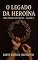 Livro O Legado da Heroína: Conto Erótico (Explícito) (Série: Desejos Sem Limites)