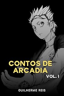 Livro Contos de Arcadia Vol. 1 (Arcadiaverso Livro 2)