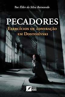 Livro Pecadores: Exercícios de Admiração em Dostoiévski