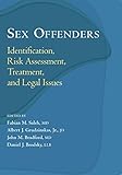 Sex Offenders: Identification, Risk Assessment, Treatment, and Legal Issues