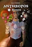 Ronces (Anthropos) (French Edition) by Carine V. Rousseau