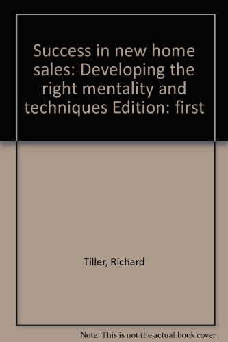 Success in new home sales: Developing the right mentality and techniques