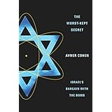The Worst-Kept Secret: Israel's Bargain with the Bomb