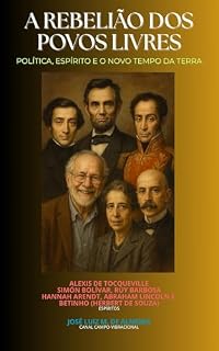 Livro A Rebelião dos Povos Livres: Política, Espírito e o Novo Tempo da Terra
