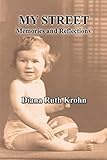 My Street: Memories and Reflections by Diana Ruth Krohn