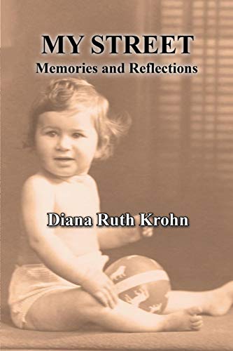 My Street: Memories and Reflections by Diana Ruth Krohn