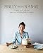 Molly on the Range: Recipes and Stories from An Unlikely Life on a Farm: A Cookbook by Molly Yeh