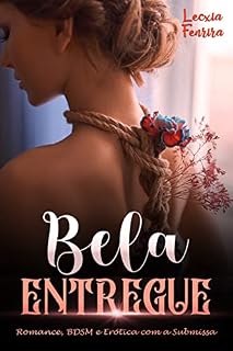 Livro Bela Entregue: Romance, BDSM e Erótica com a Submissa