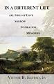 In a Different Life: All Sides of Love Sorrow Inspiration Memories