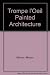 Trompe L'Oeil: Painted Architecture