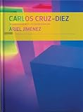 Carlos Cruz-Diez in conversation with Ariel Jimenez / Carlos Cruz-Diez en conversación con Ariel Jimenez (English and Spanish Edition)