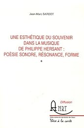 Une  esthétique du souvenir dans la musique de Philippe Hersant