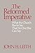 The Reformed Imperative: What the Church Has to Say That No One Else Can Say by