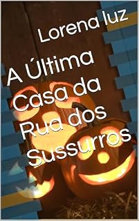 Livro A Última Casa da Rua dos Sussurros