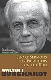 Short Sermons For Preachers on the Run by Walter J. Burghardt
