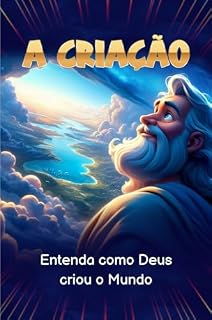 Livro A Criação: Entenda como Deus criou o Mundo