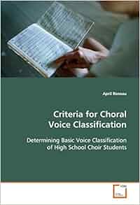 Criteria for Choral Voice Classification: Determining Basic Voice