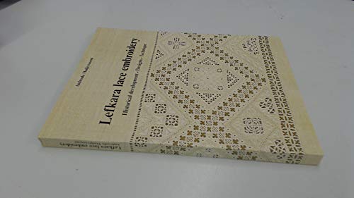 Lefkara Lace Embroidery: Historical Development - Designs - Technique by Androula Hadjiyiasemi (Paperback)