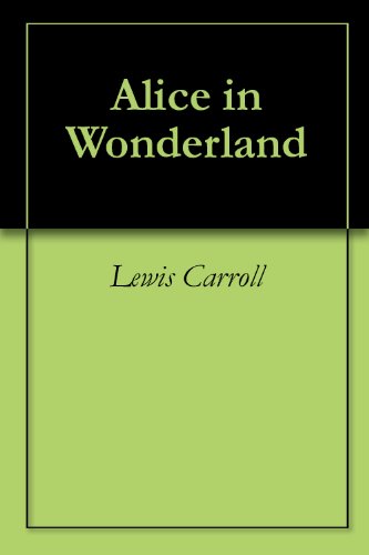Alice in Wonderland by Lewis Carroll
