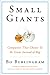 Small Giants: Companies That Choose to Be Great Instead of Big