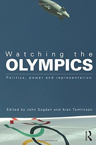 Download Watching the Olympics: Politics, Power and Representation PDF