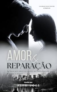 Livro Amor & Reparação (Ligados Pelo Dever Livro 2)