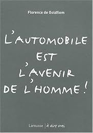 L' automobile est l'avenir de l'homme !