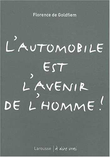 L'automobile est l'avenir de l'homme ! by Florence de Goldfiem