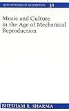 Music and Culture in the Age of Mechanical Reproduction (New Studies in Aesthetics) by