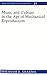 Music and Culture in the Age of Mechanical Reproduction (New Studies in Aesthetics) by