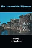 The Lancelot-Grail Reader: Selections from the Medieval French Arthurian Cycle (Garland Reference Li by Norris J. Lacy