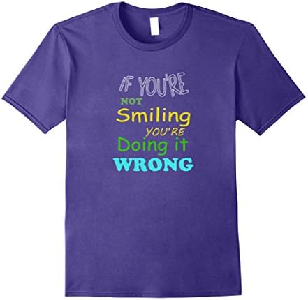 Mens quote If you're not smiling, you're doing it wrong T-Shirts  Medium Purple