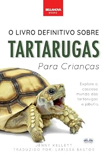 Livro O Livro Definitivo Sobre Tartarugas Para Crianças: 100+ Fatos Incríveis Sobre Tartarugas, Fotos, Questionários e Muito mais