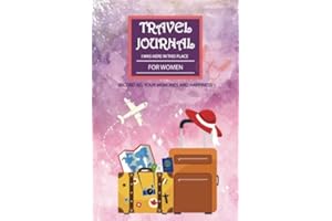Travel Journal For Women: Woman's Travel Journal, I Was Here in This Place, Record All Your Memories and Happiness, Daily Tra
