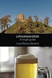 Lithuanian beer: A rough guide by Lars Marius Garshol
