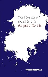 Livro Da leveza da existência ao peso do ser
