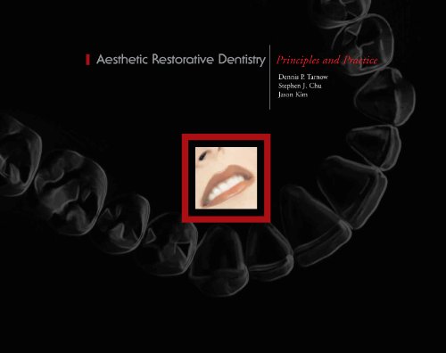 Aesthetic Restorative Dentistry: Principles and Practice, by Dennis P. Tarnow, Stephen J. Chu, Jason Kim
