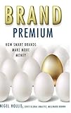 Brand Premium: How Smart Brands Make More Money