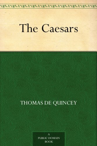 The Caesars by Thomas De Quincey