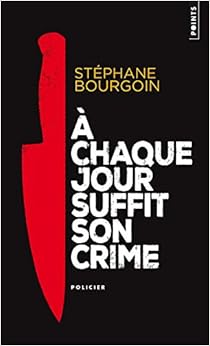 A chaque jour suffit son crime