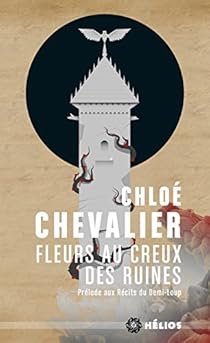 Fleurs au creux des ruines par Chevalier