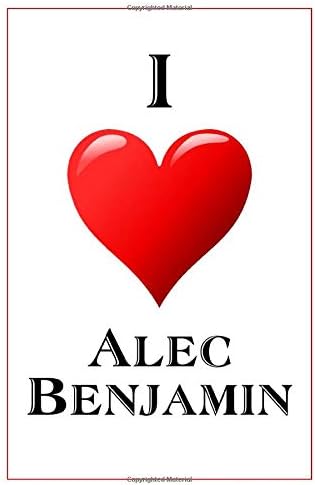 I Love Alec Benjamin: Notebook - 6x9 Lined Journal - 110 Pages - Soft Cover - Great For Birthday Gift (Perfect Personalised Gifts, Singers) Paperback – July 5, 2019