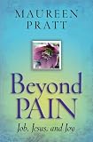 Beyond Pain: Job, Jesus, and Joy by