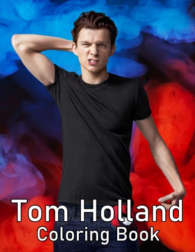 Buy Tom Holland Coloring Book: 30+ Coloring Pages. An Amazing Coloring