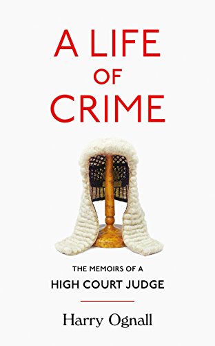 Best A Life of Crime: The Memoirs of a High Court Judge Z.I.P